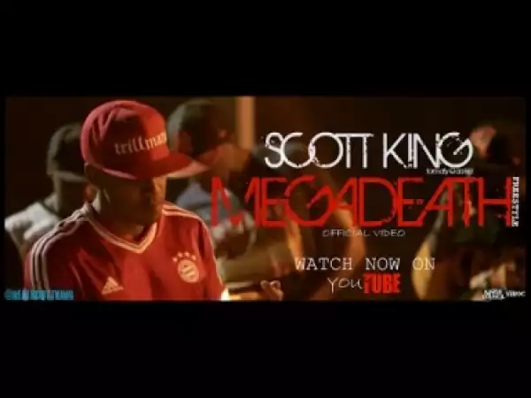 Video: Scott King - Mega Death Freestyle
